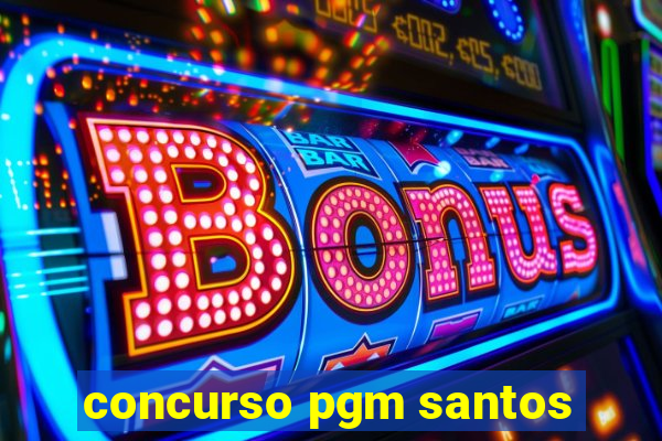 concurso pgm santos